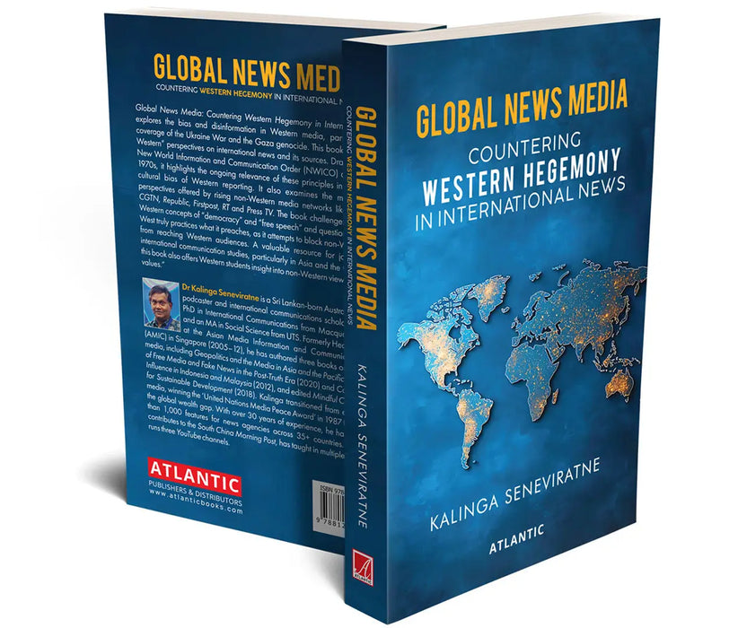 Global News Media: Countering Western Hegemony in International News by Kalinga Seneviratne