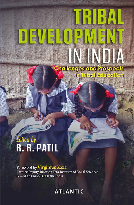 Tribal Development in India: Challenges and Prospects in Tribal Education by Dr Ravindra Ramesh Patil