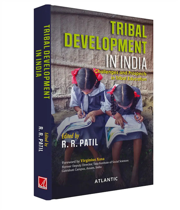 Tribal Development in India: Challenges and Prospects in Tribal Education by Dr Ravindra Ramesh Patil
