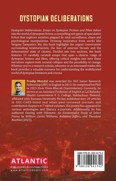 Dystopian Deliberations: Essays on Dystopian Fictions and Films by Pradip Mondal