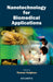 Nanotechnology For Biomedical Applications  by Thomas Varghese