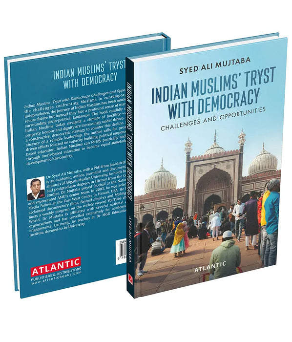 Indian Muslims' Tryst with Democracy: Challenges and Opportunities by Syed Ali Mujtaba