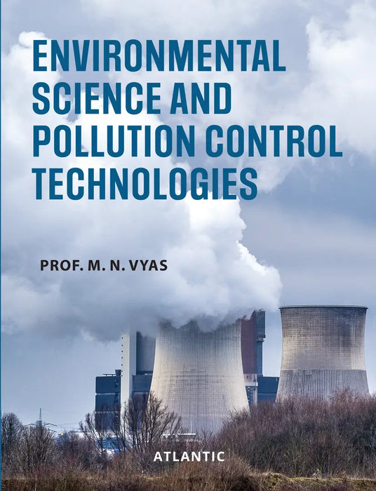 Environmental Science and Pollution Control Technologies by Prof. M.N. Vyas
