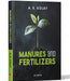 Manures And Fertilizers  by A.K. Kolay