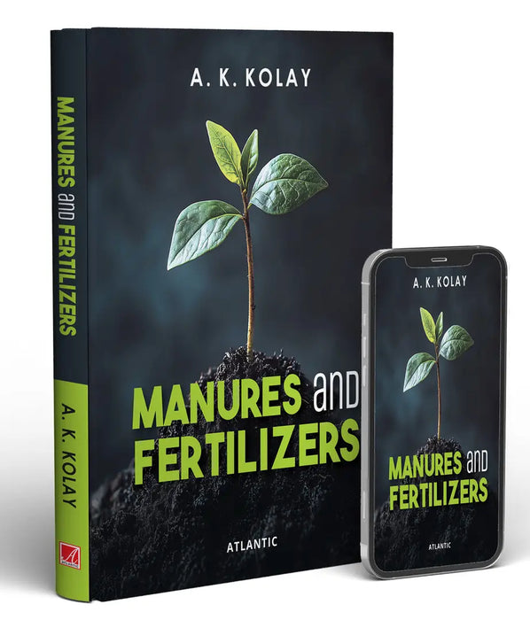 Manures And Fertilizers  by A.K. Kolay