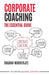 Corporate Coaching: The Essential Guide by Sraban Mukherjee