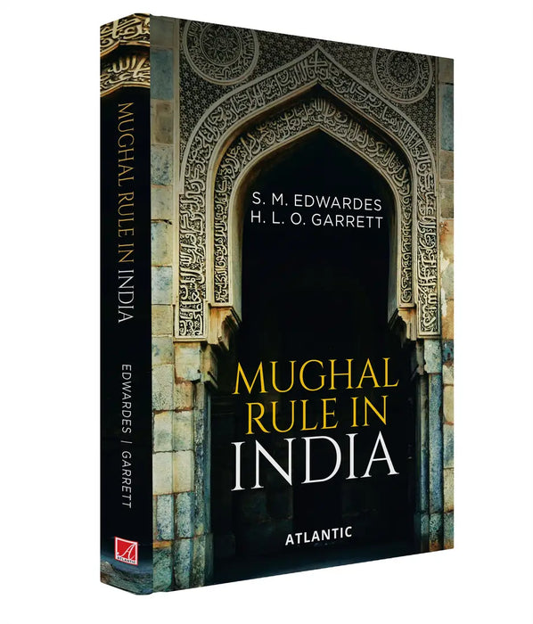 Mughal Rule in India by S.M. Edwardes, H.L.O. Garrett
