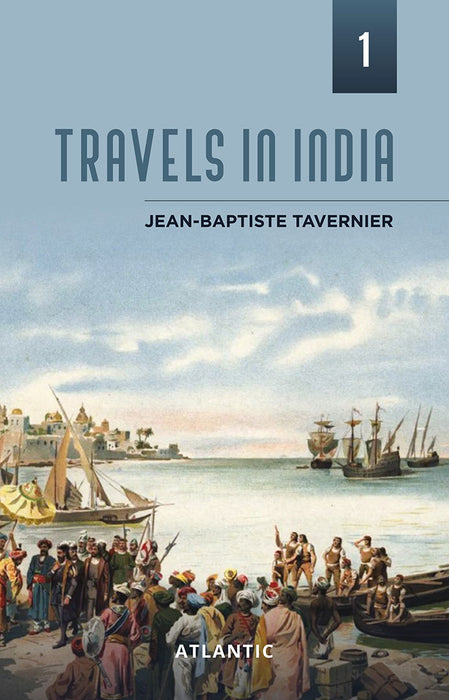 Travels In India: Jean-Baptiste Travernier (Vol. 1)