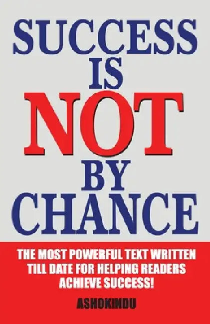Success is not by Chance by Ashokindu