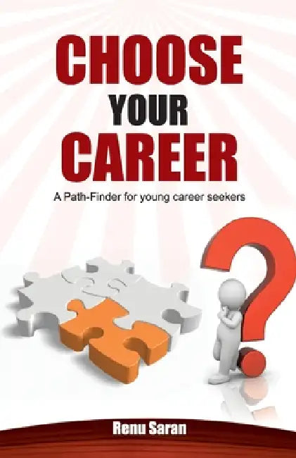 Choose Your Career by Renu Saran