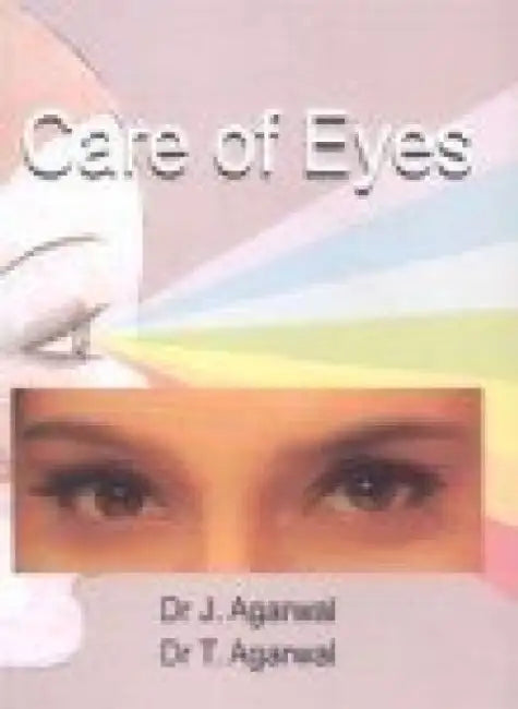 Care Of Eyes by Dr J Agarwal 