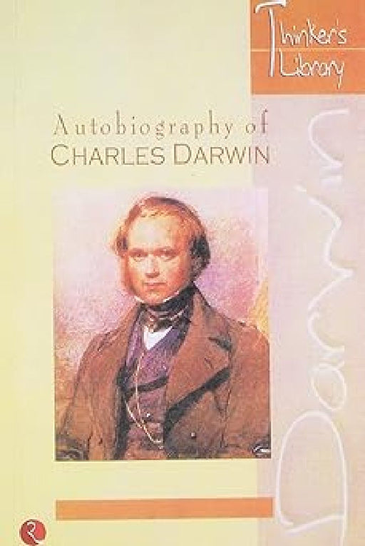 Autobiography Of Charles Darwin by Francis Darwin