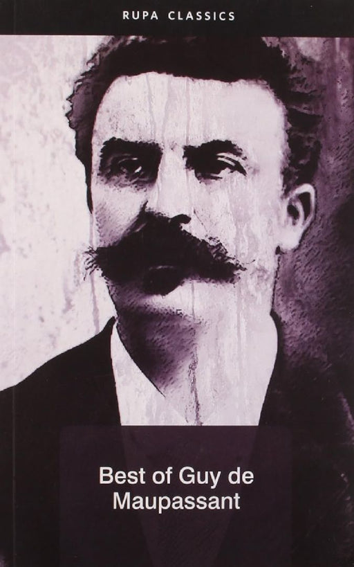 Best Of Guy De Maupassant by Guy De Maupassant