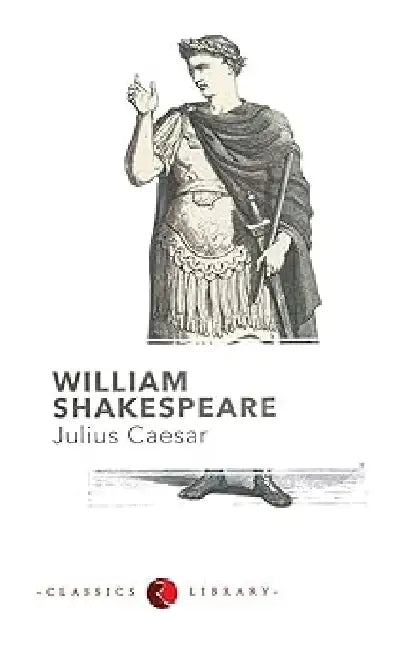 William Shakespeare : Julius Caesar by William Shakespeare
