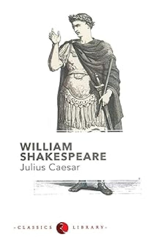 William Shakespeare : Julius Caesar by William Shakespeare