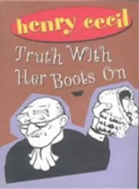 Truth With Her Boots On by Henry Cecil