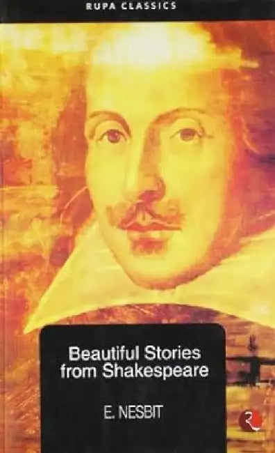 Beautiful Stories From Shakespeare by E Nesbit