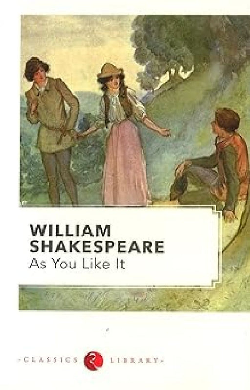 William Shakespeare : As You Like It by William Shakespeare