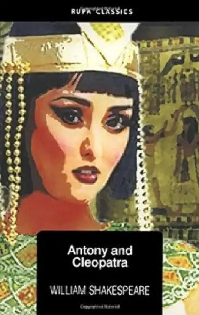 Antony And Cleapatra by William Shakespeare