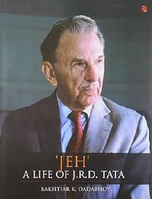 Jeh A Life Of J.r.d.tata by Bakhtiar K Dadabhoy
