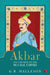Akbar And The Rise Of The Mughal Empire by G B Malleson