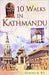 10 Walks In Kathmandu by Prakash A Raj