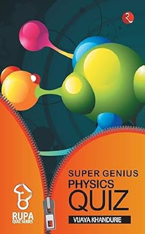 Rupa Book Of Super Genius Physics Quiz by Vijaya Khandurie