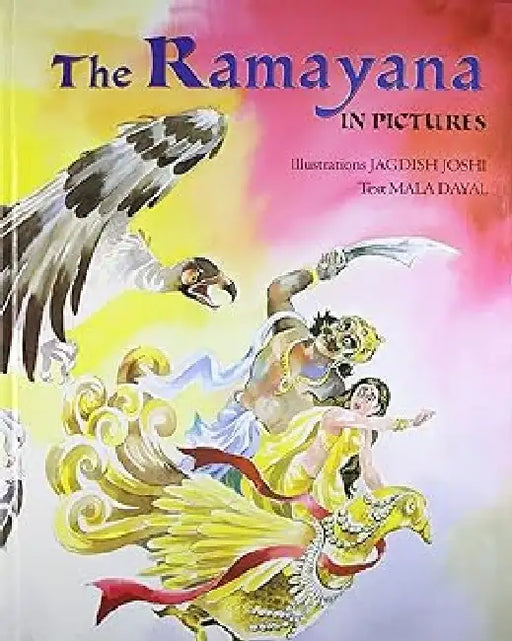 The Ramayana In Pictures by Mala Dayal