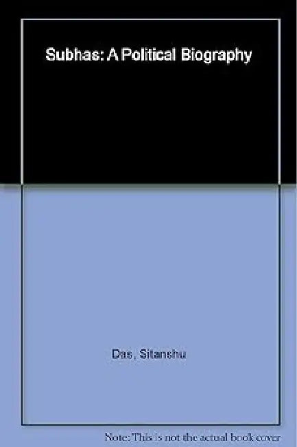 Subhas : A Political Biography by Sitanshu Das