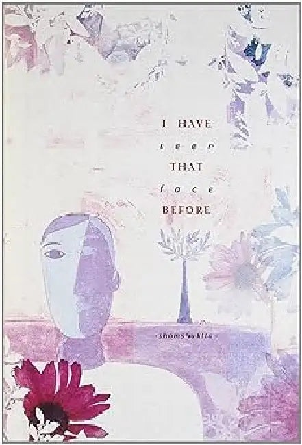 I Have Seen That Face Before by Shomshuklla