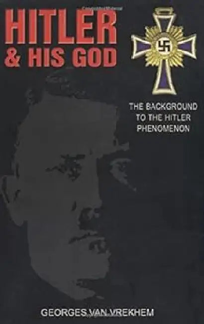 Hitler  and  His God by Georges Van Vrekhem