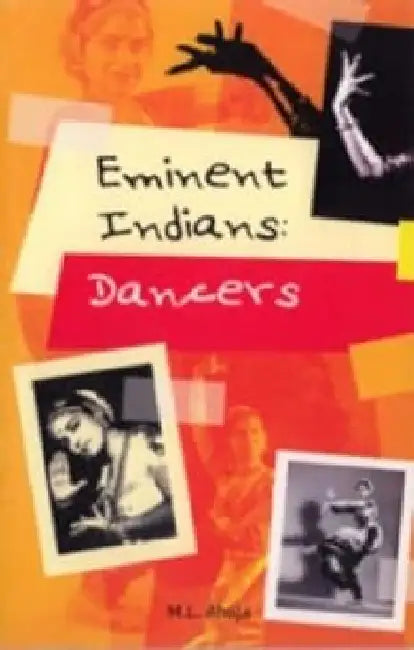 Eminent Indians : Dancers by M L Ahuja