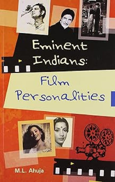 Eminent Indians : Film Personalities by M L Ahuja