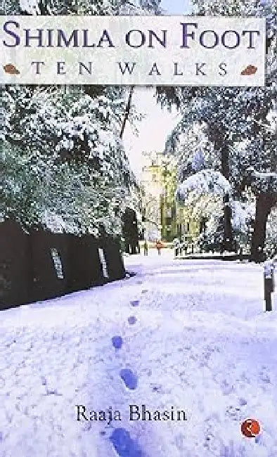 Shimla On Foot by Raaja Bhasin