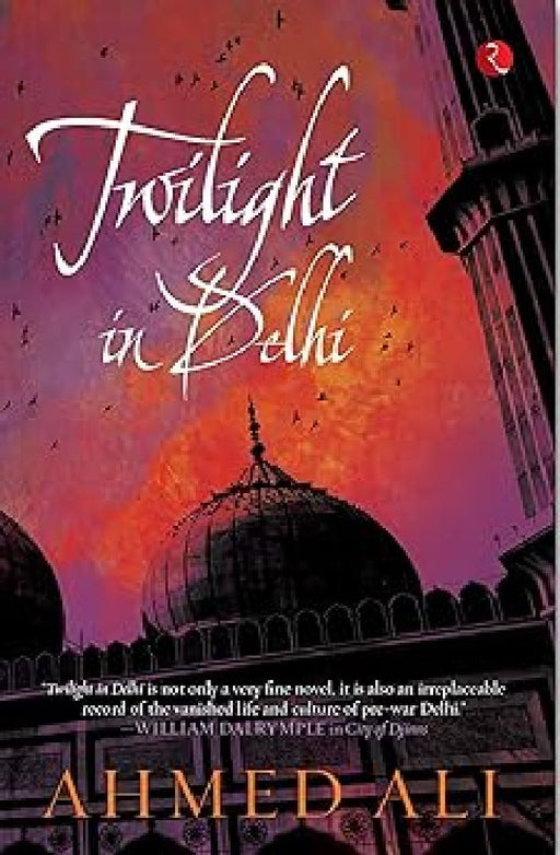 Twilight In Delhi by Ahmed Ali