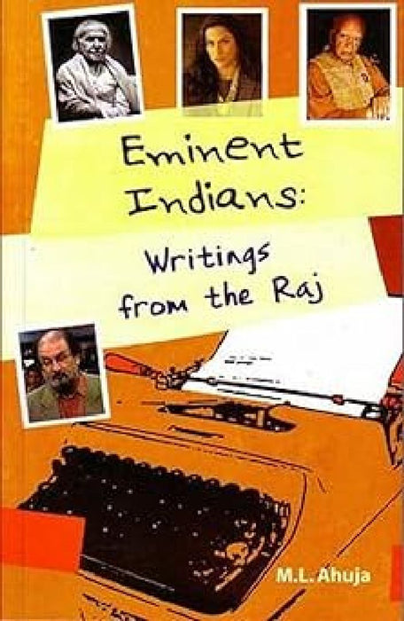 Eminent Indians: Writings From The Raj by M L Ahuja