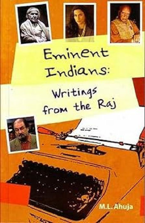 Eminent Indians: Writings From The Raj by M L Ahuja