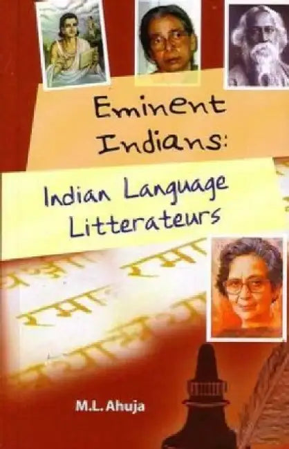 Eminent Indians Indian Language Litterateurs by M. L. Ahuja