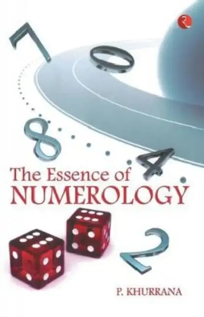 The Essence Of Numberology by P. Khurrana