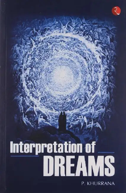 Interpretation Of Dreams by P Khurrana
