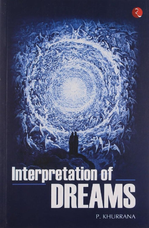 Interpretation Of Dreams by P Khurrana