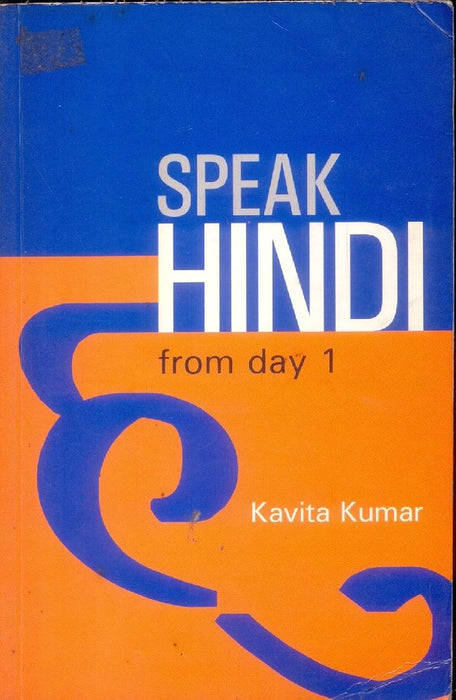 Speak Hindi From Day 1 by Kavita Kumar