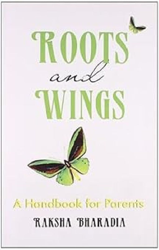 Roots And Wings by Raksha Bharadia