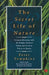 The Secret Life Of Nature by Peter Tompkins