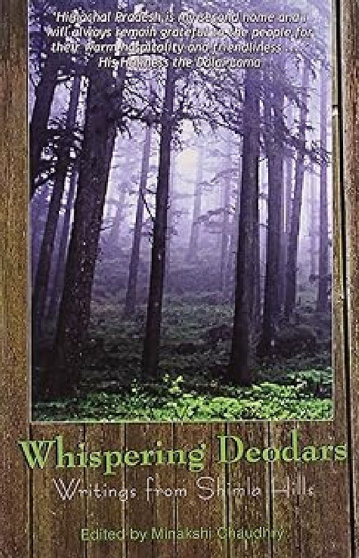 Whispering Deodars : Writings From Shimla Hills -Pb by Minakshi Chaudhry