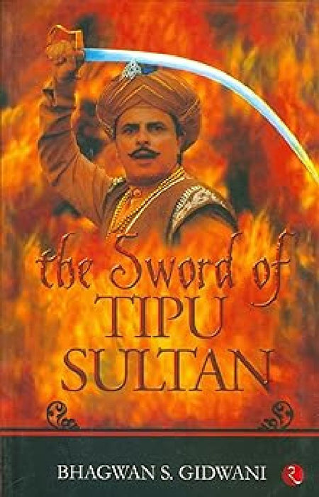 The Sword Of Tipu Sultan by Bhagwans S. Gidwani