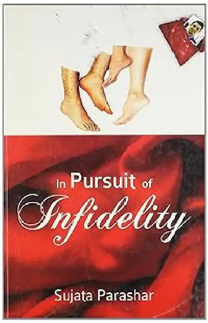 In Pursuit Of Infidelity by Sujata Parashar