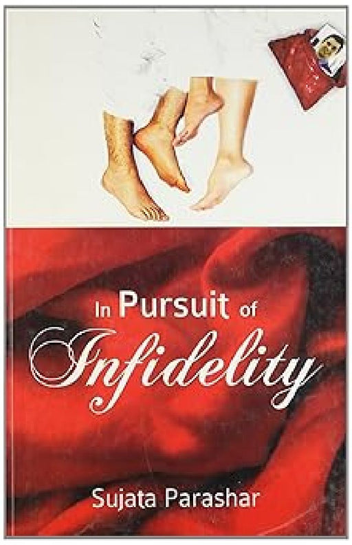 In Pursuit Of Infidelity by Sujata Parashar