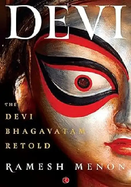 Devi The Devi  Bhagavatam  Retold - by Ramesh Menon