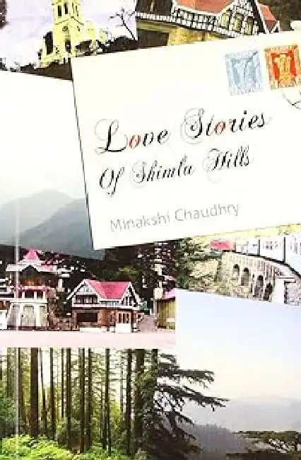 Love Stories Of Shima Hills by Minakshi Chaudhry